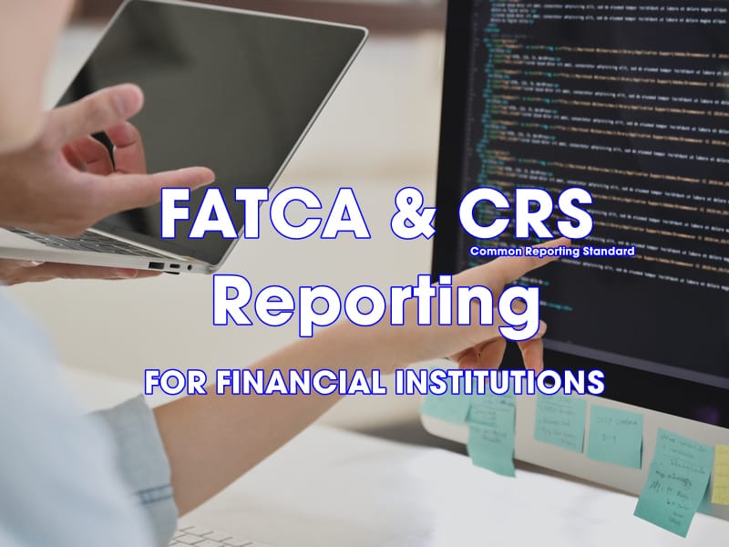 FATCA & CRS (Common Reporting Standard) XML Reporting for Financial Institutions