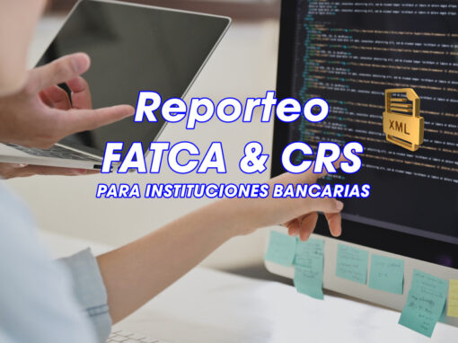 Reporteo FATCA y CRS (Common Reporting Standard)